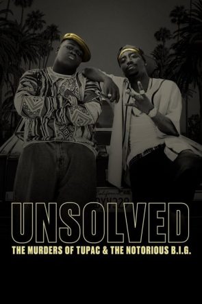 Unsolved The Murders of Tupac and The Notorious B.I.G.
