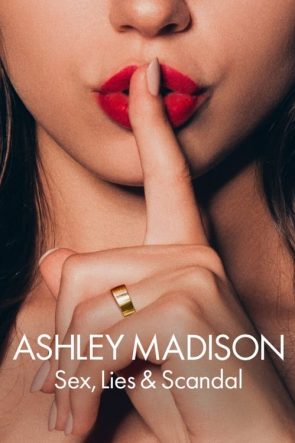 Ashley Madison Sex, Lies & Scandal